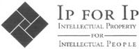 IP FOR IP INTELLECTUAL PROPERTY FOR INTELLECTUAL PEOPLE