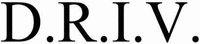 D.R.I.V.