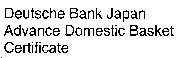 Deutsche Bank Japan Advance Domestic Basket Certificate