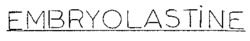 EMBRYOLASTINE