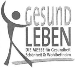 Gesund LEBEN DIE MESSE für Gesundheit ... Schönheit & Wohlbefinden