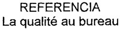 REFERENCIA La qualité au bureau
