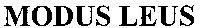 MODUS LEUS