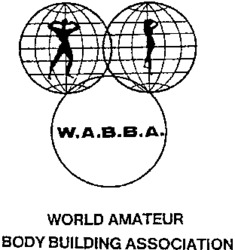 W.A.B.B.A. WORLD AMATEUR BODY BUILDING ASSOCIATION