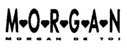 M.O.R.G.A.N MORGAN DE TOI