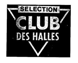 SELECTION CLUB DES HALLES