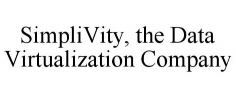 SimpliVity, the Data Virtualization Company