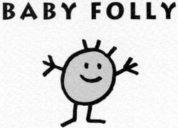 BABY FOLLY