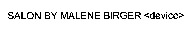 SALON BY MALENE BIRGER