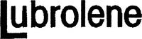 Lubrolene
