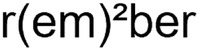 r(em)²ber