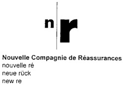 n/r Nouvelle Compagnie de Réassurances nouvelle ré neue rück new re