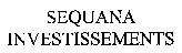 SEQUANA INVESTISSEMENTS