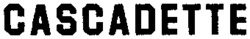 CASCADETTE