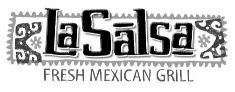 La Salsa FRESH MEXICAN GRILL
