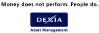 DEXIA Asset Management Money does not perform. People do.