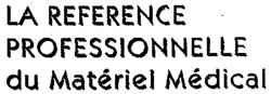 LA REFERENCE PROFESSIONNELLE du Matériel Médical