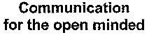 Communication for the open minded