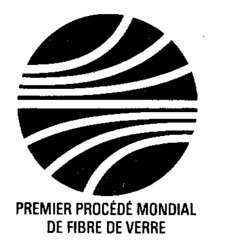 PREMIER PROCÉDÉ MONDIAL DE FIBRE DE VERRE