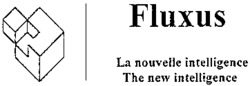 Fluxus La nouvelle intelligence The new intelligence