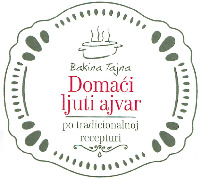 Bakina Tajna Domaci ljuti ajvar po tradicionalnoj recepturi