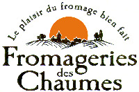 Le plaisir du fromage bien fait Fromageries des Chaumes