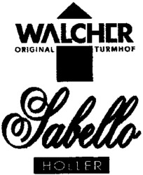 WALCHER ORIGINAL TURMHOF Sabello HOLLER