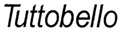 Tuttobello