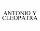ANTONIO Y CLEOPATRA