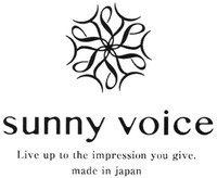 sunny voice Live up to the impression you give. made in japan