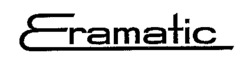 Eramatic