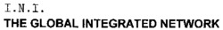 I.N.I. THE GLOBAL INTEGRATED NETWORK