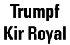 Trumpf Kir Royal