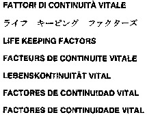 FATTORI DI CONTINUITÀ VITALE LIFE KEEPING FACTORS FACTEURS DE CONTINUITE VITALE