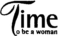 Time to be a woman