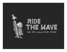 RIDE THE WAVE THE EPIC HOLLISTER STORE