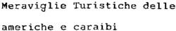 Meraviglie Turistiche delle americhe e caraibi