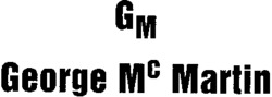 GM George Mc Martin