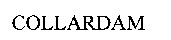 COLLARDAM