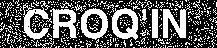 CROQ'IN