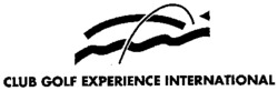 CLUB GOLF EXPERIENCE INTERNATIONAL