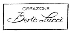 CREAZIONE Berto Lucci