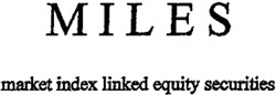 MILES market index linked equity securities