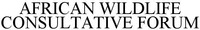 AFRICAN WILDLIFE CONSULTATIVE FORUM