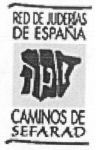 RED DE JUDERIAS DE ESPAÑA CAMINOS DE SEFARAD
