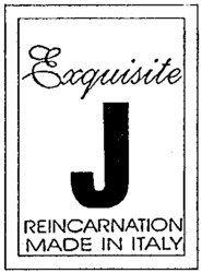 Exquisite J REINCARNATION MADE IN ITALY ITALY