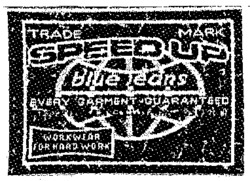 SPEEDUP blue jeans EVERY GARMENT GUARANTEED WORKWEAR FOR HARD WORK