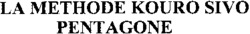 LA METHODE KOURO SIVO PENTAGONE