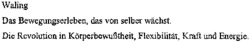 Waling Das Bewegungserleben, das von selber wächst. Die Revolution in Körperbewußtheit, Flexibilität, Kraft und Energie.
