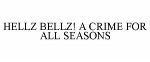 HELLZ BELLZ! A CRIME FOR ALL SEASONS